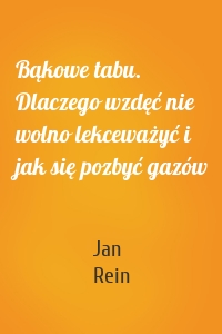 Bąkowe tabu. Dlaczego wzdęć nie wolno lekceważyć i jak się pozbyć gazów