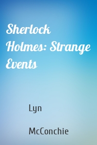 Sherlock Holmes: Strange Events