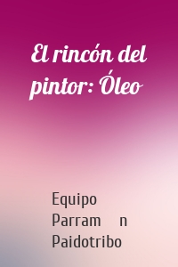 El rincón del pintor: Óleo