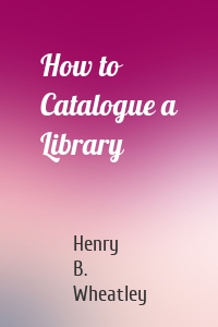 How to Catalogue a Library