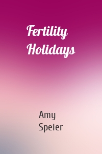 Fertility Holidays