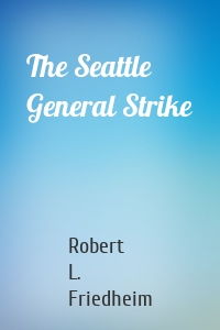 The Seattle General Strike