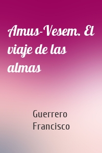 Amus-Vesem. El viaje de las almas