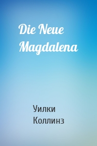 Die Neue Magdalena
