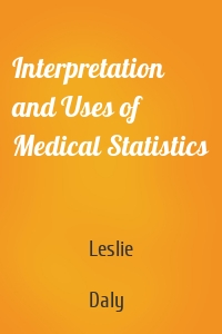 Interpretation and Uses of Medical Statistics