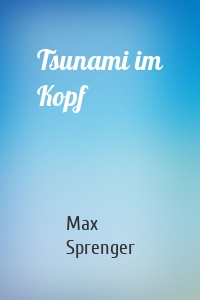 Tsunami im Kopf