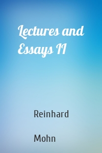 Lectures and Essays II