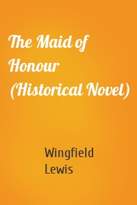 The Maid of Honour (Historical Novel)