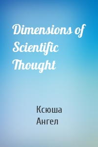 Dimensions of Scientific Thought