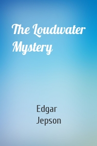 The Loudwater Mystery