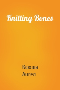 Knitting Bones