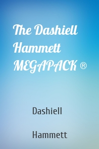 The Dashiell Hammett MEGAPACK ®