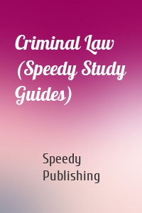 Criminal Law (Speedy Study Guides)