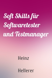 Soft Skills für Softwaretester und Testmanager