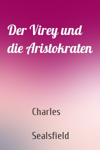 Der Virey und die Aristokraten