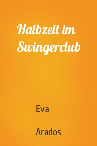 Halbzeit im Swingerclub