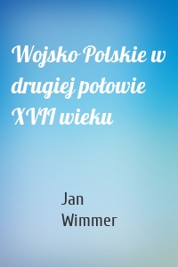 Wojsko Polskie w drugiej połowie XVII wieku