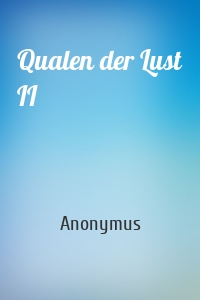 Qualen der Lust II