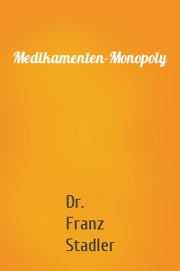 Medikamenten-Monopoly