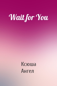 Wait for You