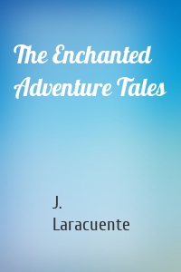 The Enchanted Adventure Tales