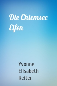 Die Chiemsee Elfen