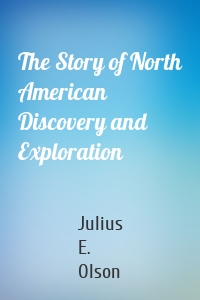 The Story of North American Discovery and Exploration