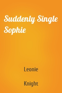 Suddenly Single Sophie