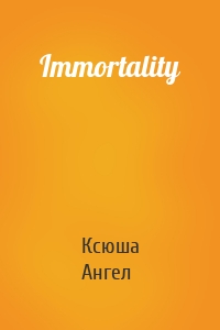 Immortality