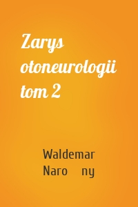 Zarys otoneurologii tom 2