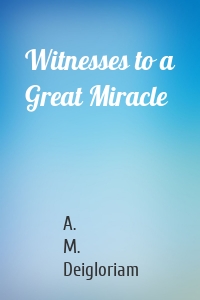 Witnesses to a Great Miracle