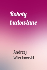 Roboty budowlane