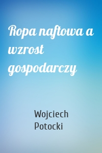 Ropa naftowa a wzrost gospodarczy