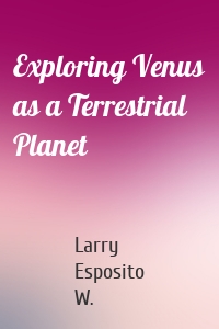 Exploring Venus as a Terrestrial Planet