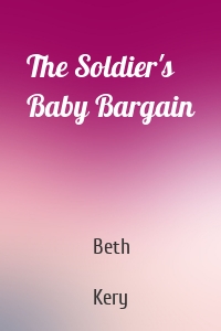 The Soldier's Baby Bargain