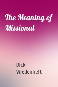 The Meaning of Missional