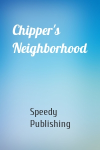 Chipper's Neighborhood