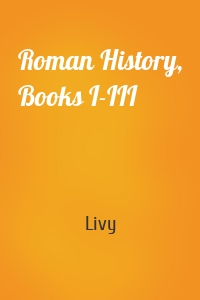 Roman History, Books I-III