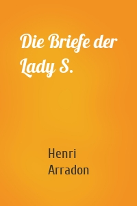Die Briefe der Lady S.