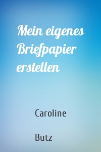 Mein eigenes Briefpapier erstellen