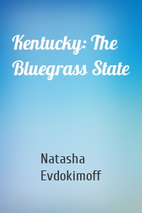 Kentucky: The Bluegrass State