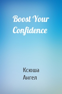 Boost Your Confidence