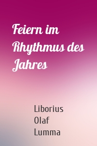 Feiern im Rhythmus des Jahres