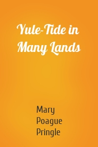 Yule-Tide in Many Lands