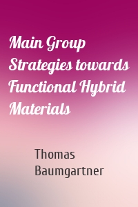 Main Group Strategies towards Functional Hybrid Materials