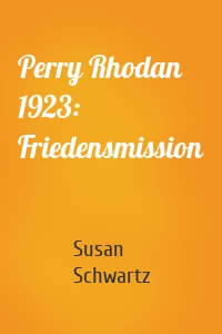 Perry Rhodan 1923: Friedensmission