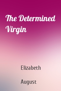 The Determined Virgin