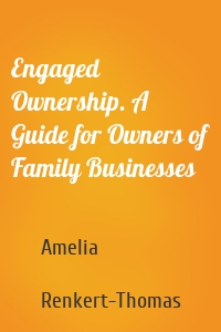 Engaged Ownership. A Guide for Owners of Family Businesses