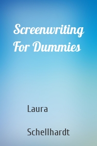 Screenwriting For Dummies