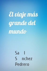 El viaje más grande del mundo